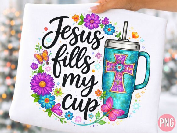 Christian Jesus Fills My Cup Coffee PNG
