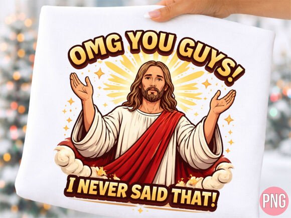 Funny Jesus I Never Said That Meme PNG — T-Shirt Designs