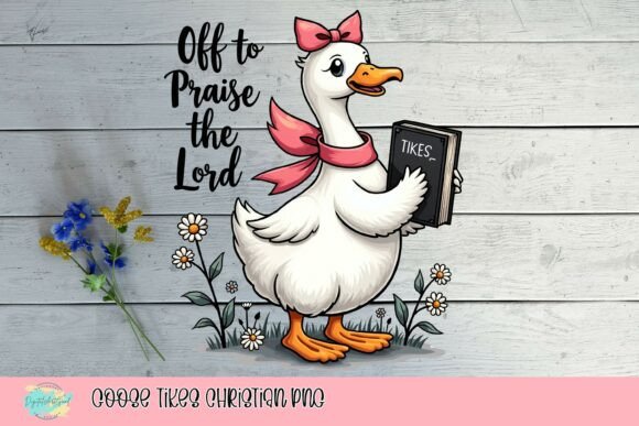 Goose Tikes Christian PNG for T-Shirt Designs