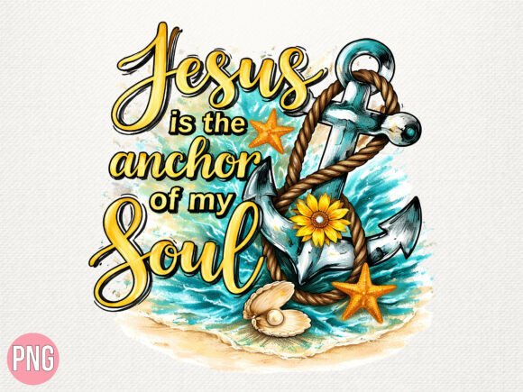 Jesus Anchor of My Soul Nautical PNG for T-Shirt Designs