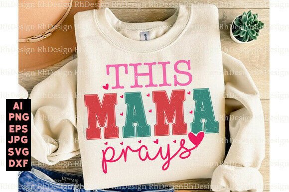 This Mama Prays Mom Svg